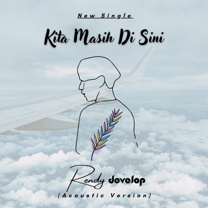 Rendy-Develop-Merilis-Single-Terbaru-Kita-Masih-Di-Sini