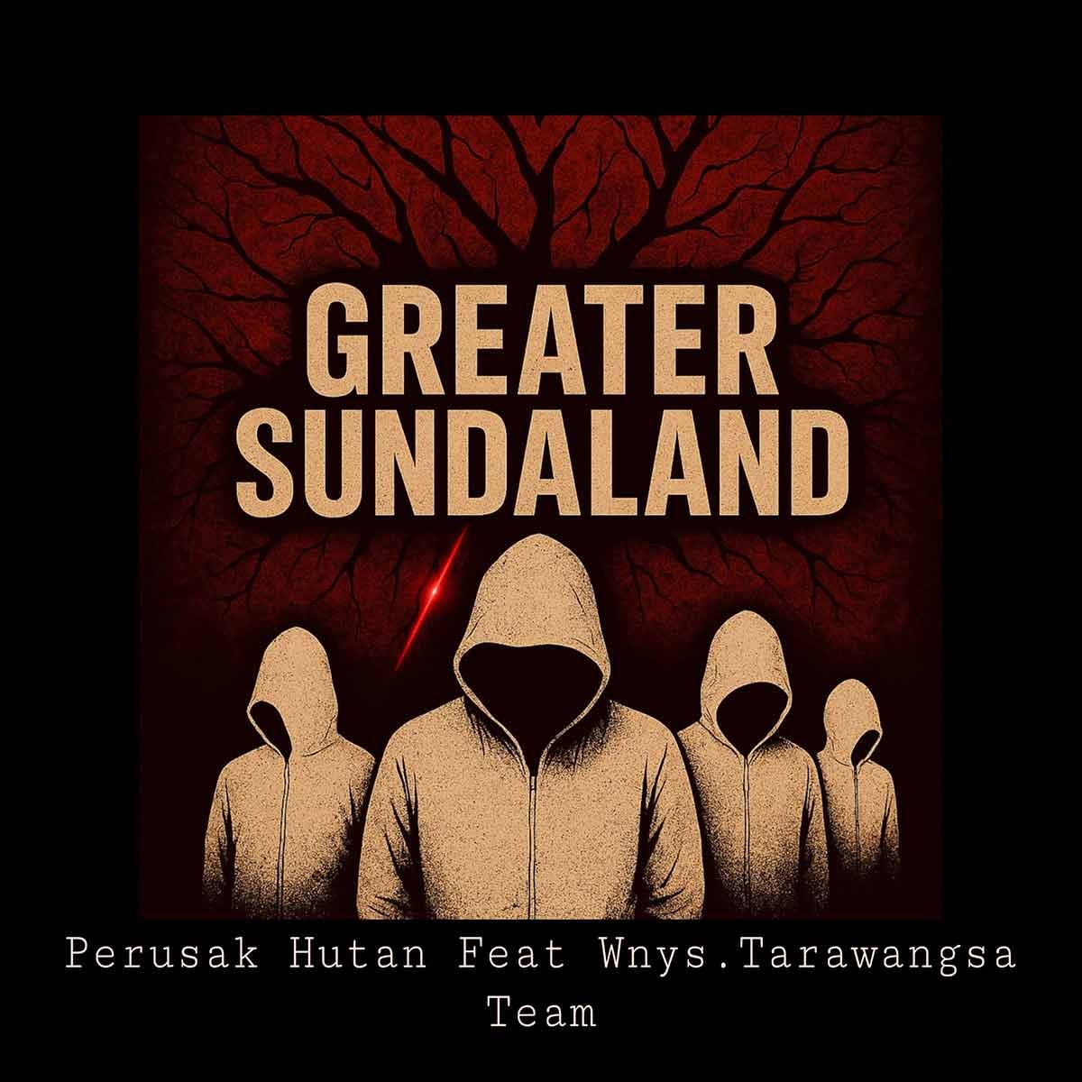 GREATER SUNDALAND Suarakan Krisis Lingkungan Lewat Single “Perusak Hutan” – Musicoloid News